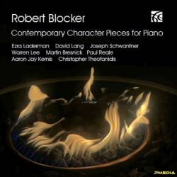 Robert Blocker - Contemporary Character Pieces for Piano (2024)