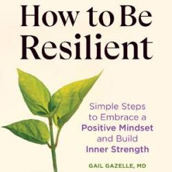 Resilient - Gail Gazelle MD