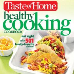 Taste of Home Healthy Cooking Cookbook: Eat right with 350 family favorite dishes! - Taste of Home