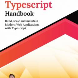 Ultimate Typescript Handbook - Wellman, Dan;