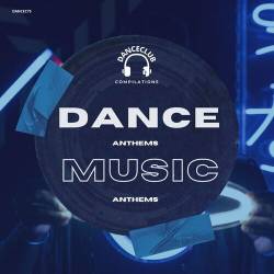 Dance Music Anthems Compilation (2025) FLAC - Electronic, Club, Dance