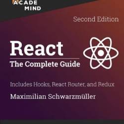 React  The Complete Guide (Includes Hooks, React Router, and Redux)  Second Edition