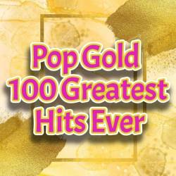 Pop Gold 100 Greatest Hits Ever (2025) - Pop, Dance