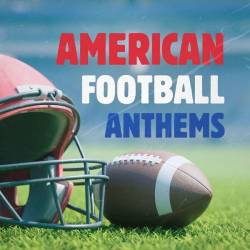 American Football Anthems (2025) - Pop, Dance, Rock, Hip Hop, Rap, RnB