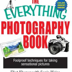 The Everything Photography Book - Elliot Khuner