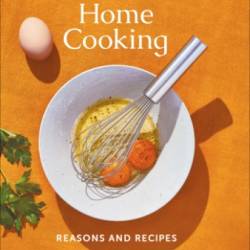 In Praise of Home Cooking: Reasons and Recipes - Liana Krissoff