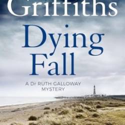 A Dying Fall: A spooky, gripping read for Halloween (Dr Ruth Galloway Mysteries 5) - [AUDIOBOOK]