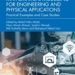 Mathematical Modelling for Engineering and Physical Applications - Mohd Hafiz Mohd