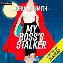 My Boss's Stalker: Spoiler It's Not Me - [AUDIOBOOK]