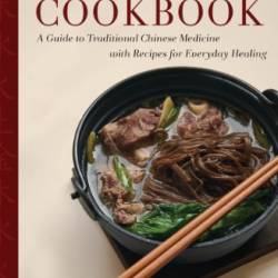 The Five Elements Cookbook: A Guide to Traditional Chinese Medicine with Recipes for Everyday Healing - Zoey Xinyi Gong