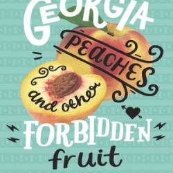 Georgia Peaches and Other Forbidden Fruit - [AUDIOBOOK]
