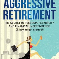 Passive Income, Aggressive Retirement - Rachel Richards