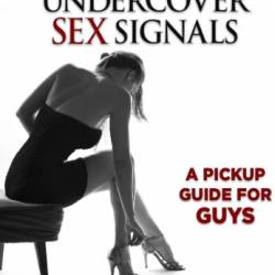 Undercover Sex Signals - Leil Lowndes
