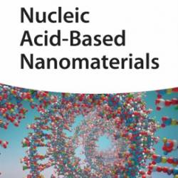 Nucleic Acid-Based Nanomaterials - Lin, Yunfeng und Shaojingya Gao