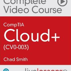 CompTIA Cloud+ (CV0-003) Complete Video Course