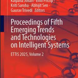 Proceedings Of Fifth Emerging Trends And Technologies On Intelligent Systems: Ettis 2025, Volume 2