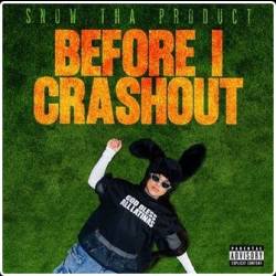Snow Tha Product - Before I Crashout Hip-Hop  Pop  Spanish (2025)