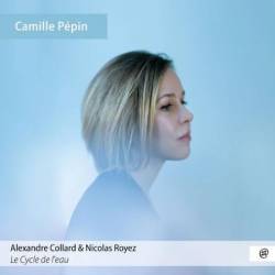 Alexandre Collard, Camille PÃ�pin - Camille Pépin: Le Cycle de l'eau (2025)
