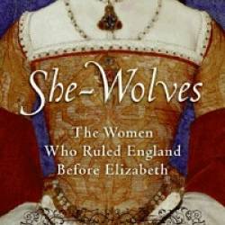 .  .    (3   3) / She-Wolves: England's Early Queens 2012,