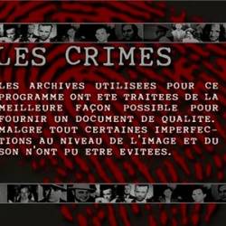 Преступления века: Психопаты. Убийцы. Рэкетиры. Налётчики. Душевнобольные. / Les crimes (2000-2003) DVDRip