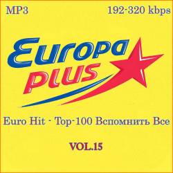 Europa Plus Euro Hit Top-100   Vol.15 (2015)