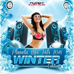 Planeta Mix Hits 2016 Winter Edition (2015) MP3