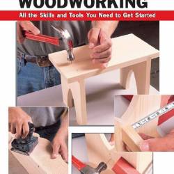 Basic Woodworking: All the Skills and Tools You Need to Get Started (2004) PDF