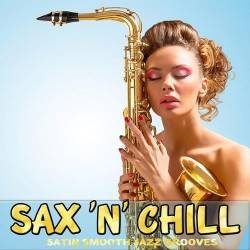 Sax N Chill Satin Smooth Jazz Grooves (2015) MP3