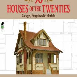 Jens Pedersen. 90 Houses of the Twenties: Cottages, Bungalows and Colonials (2011) FB2,EPUB,MOBI,DOCX