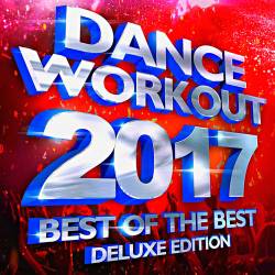 Best of the Best - Dance Workout 2017 (Deluxe Edition) (2017)