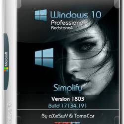 Windows 10 Pro x64 1803.17134.191 Simplify by aXeSwY & TomeCar (ENG+RUS/2018)