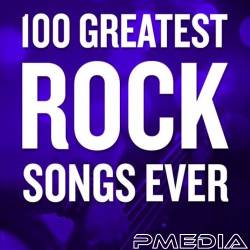 100 Greatest Rock Songs Ever (2018) MP3