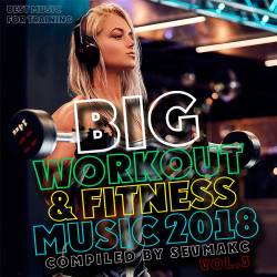 Big Workout & Fitness Music 2018 Vol.3 (2018)