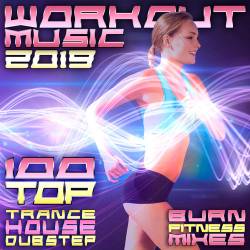 Workout Music 2019 100 Top Trance House Dubstep Burn Fitness Mixes (2019)