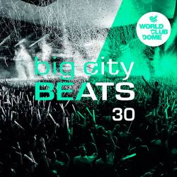 Big City Beats Vol.30 (World Club Dome Edition) (2019)