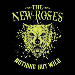 The New Roses  Nothing but Wild (2019) MP3