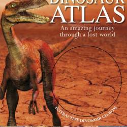   / Dinosaur Atlas. Malam J., Woodward J. (2006) PDF