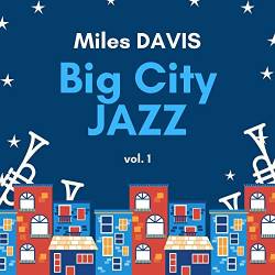 Miles Davis - Big City Jazz, Vol. 1 (2021)