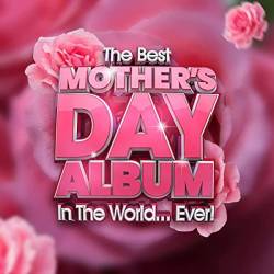 The Best Mothers Day Album In The World...Ever! (2021) Mp3 - Pop, Rock, RnB!