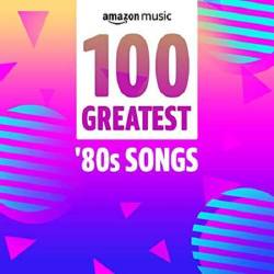 100 Greatest '80s Songs (2021) MP3