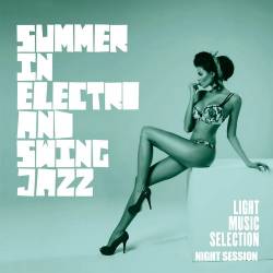 Summer in Electro and Swing Jazz (Light Music Selection Night Session) (2018) AAC - Jazz