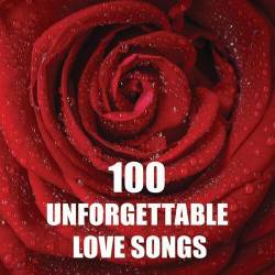 100 Unforgettable Love Songs (2022) - Pop, Rock, R&B, Jazz