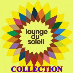 Lounge Du Soleil - Collection - 23  (2009-2021) - Lounge, Downtempo