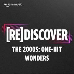 REDISCOVER The 2000s One-Hit Wonders (2022) - Pop, Rock, RnB