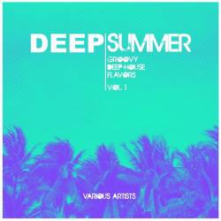 Deep Summer (Groovy Deep-House Flavors) Vol. 1 (2022) - Deep House, House