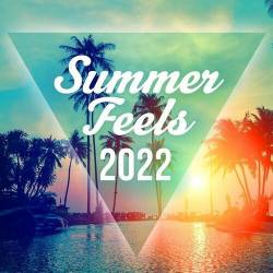 Summer Feels 2022 (2022) - Pop, Rock, Rap, RnB