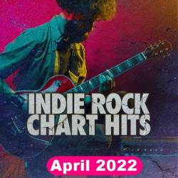 Indie Rock Chart Hits April (2022) - Indie Rock, Alternative