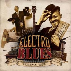 Electro Blues Vol. 1 (2013) - Electro Blues