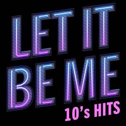 Let It Be Me - 10s Hits (2022) - Pop, Rock, RnB