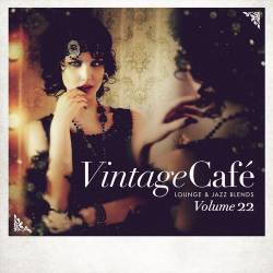 Vintage Cafe Lounge and Jazz Blends Vol. 22 (2022) FLAC - Lounge